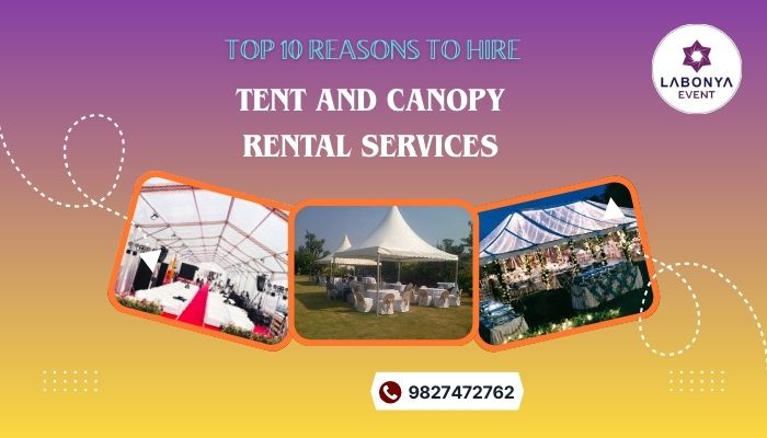 Top 10 Reasons to Hire Tent and Canopy Rental Services