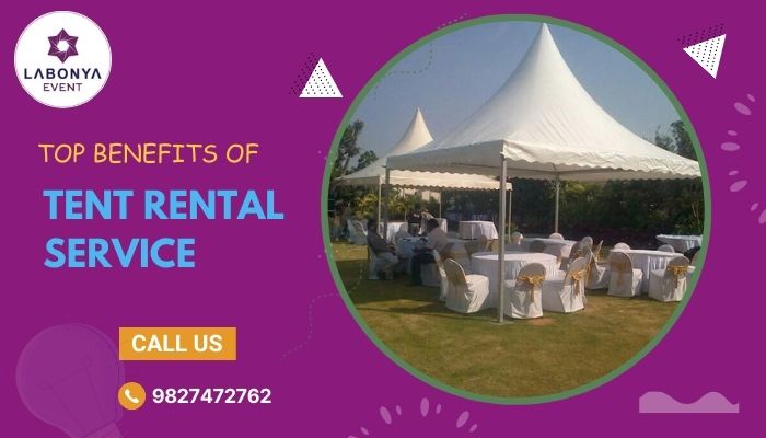 What Are the Top Benefits of Tents Rental Service for Events?